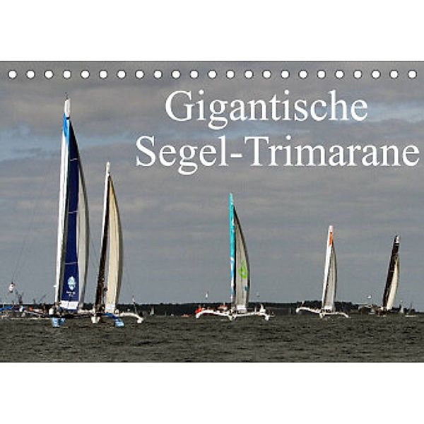 Gigantische Segel-Trimarane (Tischkalender 2022 DIN A5 quer), Sven Sieveke