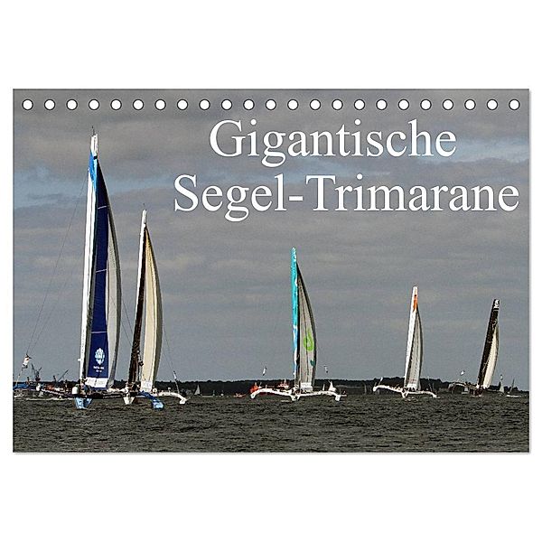 Gigantische Segel-Trimarane (Tischkalender 2024 DIN A5 quer), CALVENDO Monatskalender, Sven Sieveke
