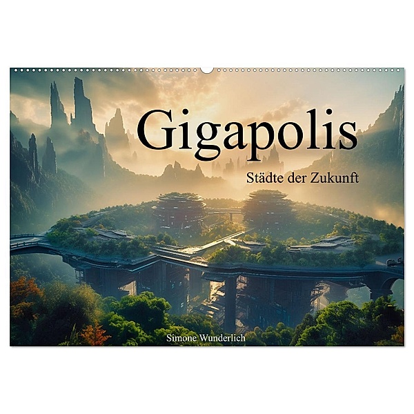 Gigapolis (Wandkalender 2024 DIN A2 quer), CALVENDO Monatskalender, Calvendo, Simone Wunderlich