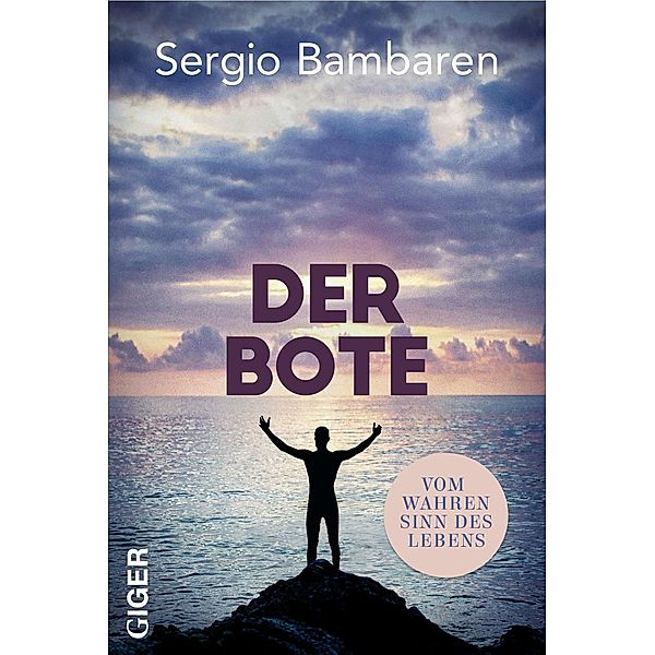 Giger Verlag: Der Bote, Sergio Bambaren