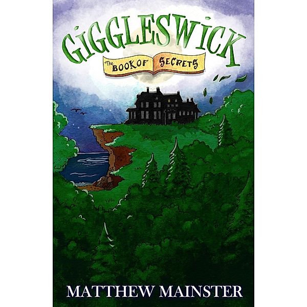 Giggleswick: The Book of Secrets, Matthew Mainster