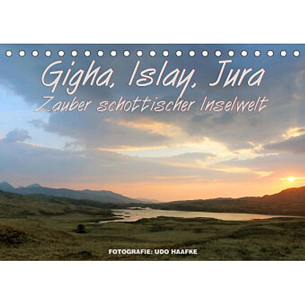 Gigha, Islay, Jura - Zauber schottischer Inselwelt (Tischkalender 2022 DIN A5 quer), www.die-fotos.de, Udo Haafke