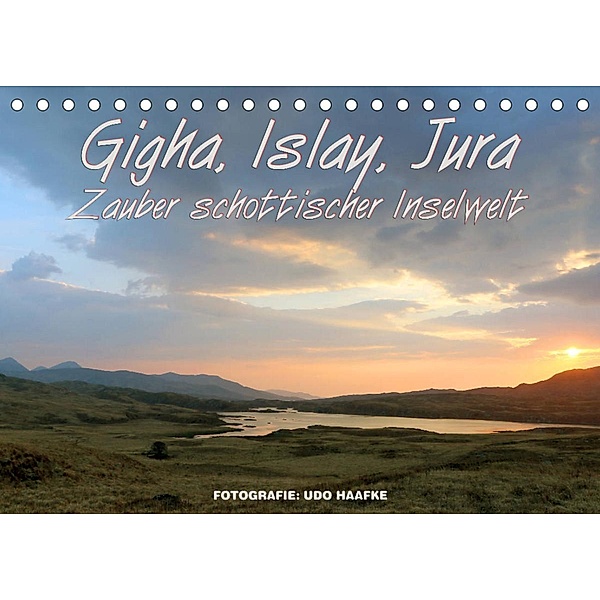 Gigha, Islay, Jura - Zauber schottischer Inselwelt (Tischkalender 2023 DIN A5 quer), Udo Haafke, www.die-fotos.de