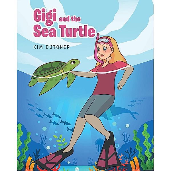 Gigi and the Sea Turtle, Kim Dutcher