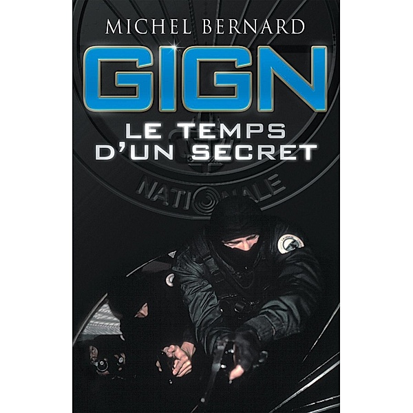 GIGN, le temps d'un secret, Michel Bernard