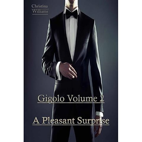 Gigolo Volume 2 A Pleasant Surprise, Christina Williams