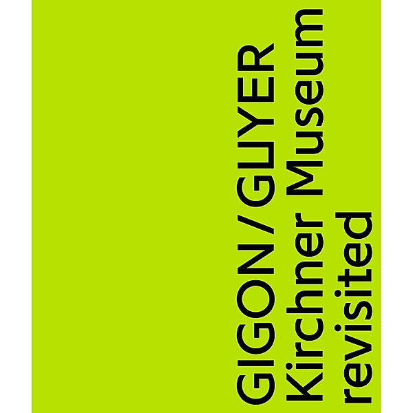 Gigon / Guyer. Kirchner Museum revisited