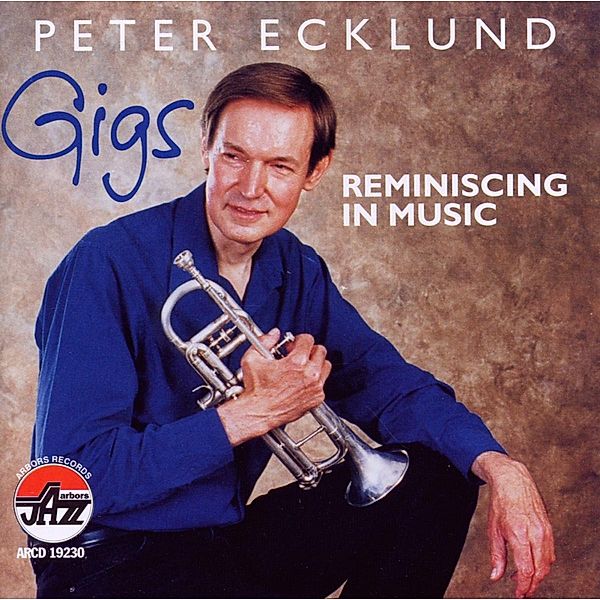 Gigs-Reminiscing In Music, Peter Ecklund