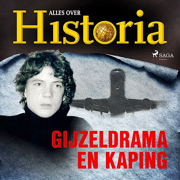 Gijzeldrama en kaping, Alles Over Historia