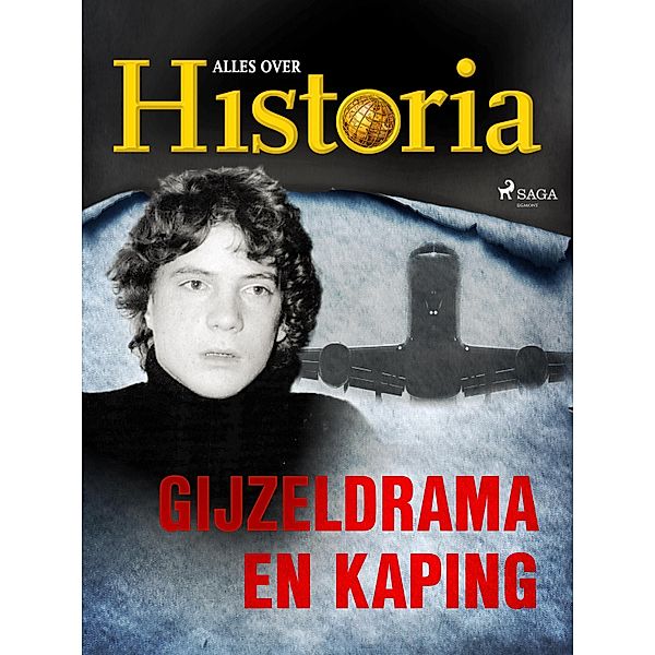 Gijzeldrama en kaping, Alles Over Historia