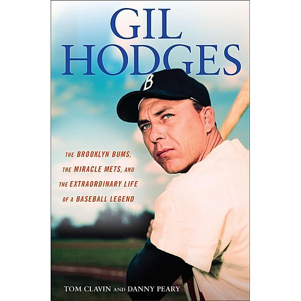 Gil Hodges, Tom Clavin, Danny Peary