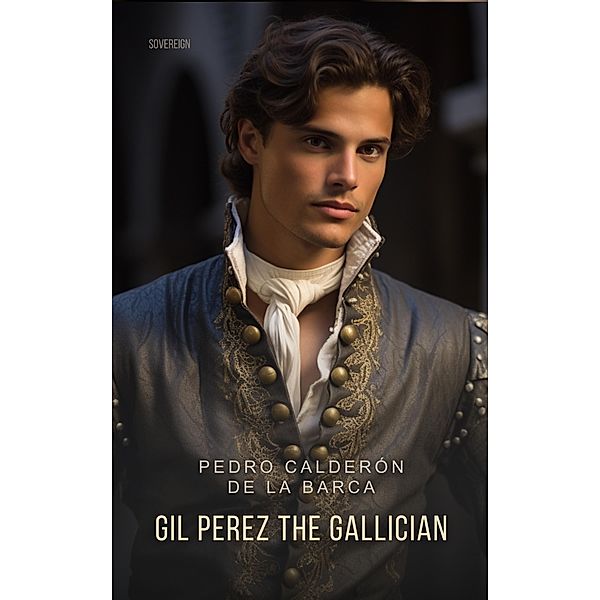 Gil Perez The Gallician, Pedro Calderon de la Barca