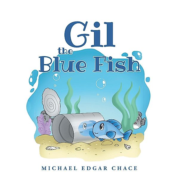 Gil the Blue Fish, Michael Edgar Chace