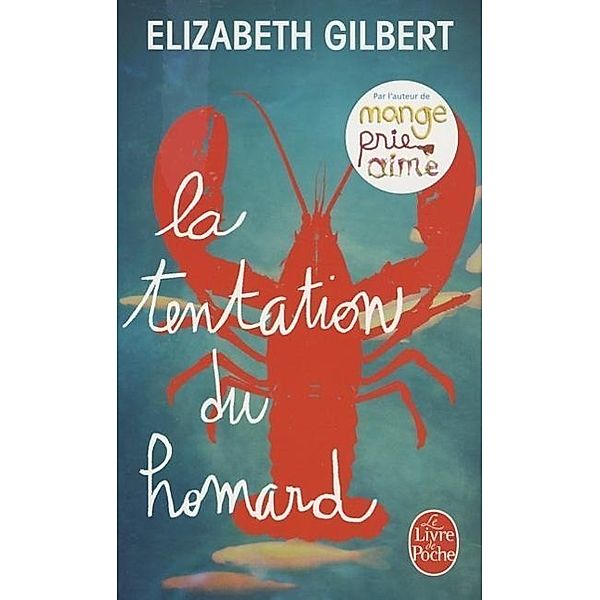 Gilbert, E: tentation du homard, Elizabeth Gilbert