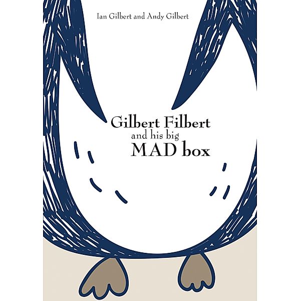 Gilbert Filbert and his big MAD box, Ian Gilbert