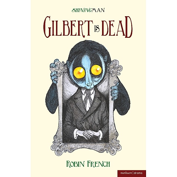 Gilbert is Dead / Modern Plays, Robin French