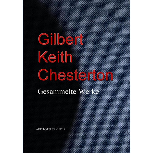 Gilbert Keith Chesterton, Gilbert Keith Chesterton