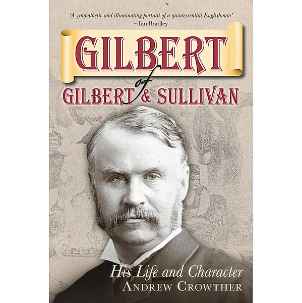 Gilbert of Gilbert and Sullivan, Andrew Crowther