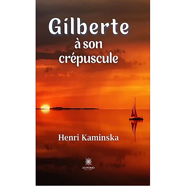 Gilberte à son crépuscule, Henri Kaminska