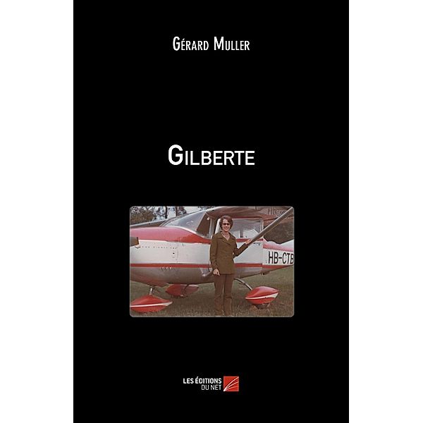 Gilberte / Les Editions du Net, Muller Gerard Muller
