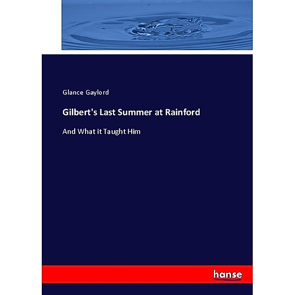 Gilbert's Last Summer at Rainford, Glance Gaylord