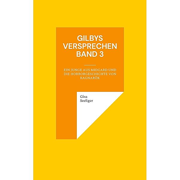 Gilbys Versprechen Band 3, Gisa Seeliger