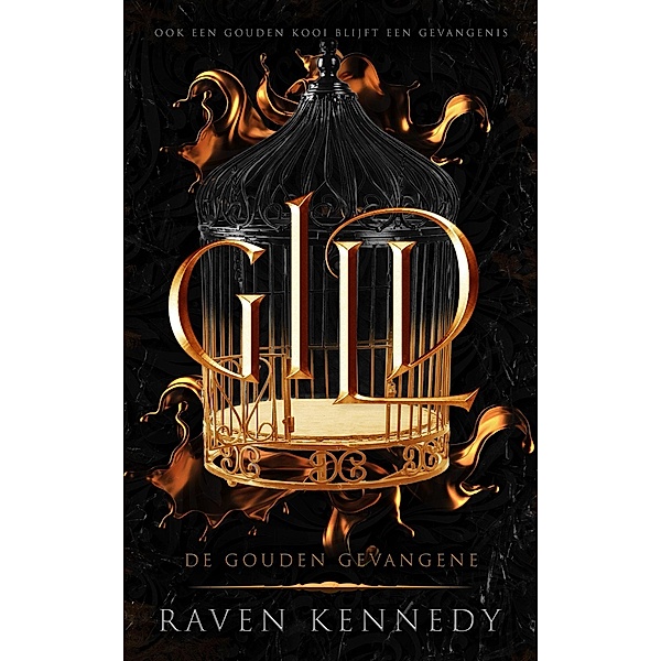 Gild (De gouden gevangene, #1) / De gouden gevangene, Raven Kennedy