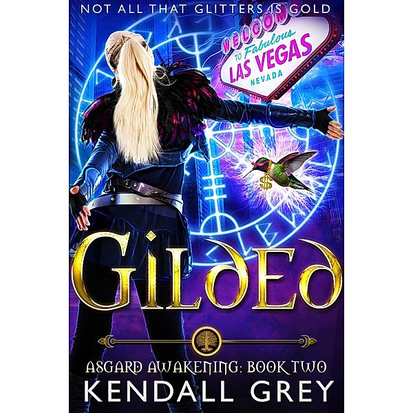 Gilded (Asgard Awakening, #2) / Asgard Awakening, Kendall Grey
