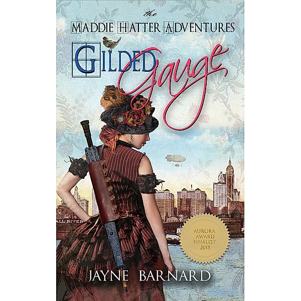 Gilded Gauge (The Maddie Hatter Adventures, #2) / The Maddie Hatter Adventures, Jayne Barnard