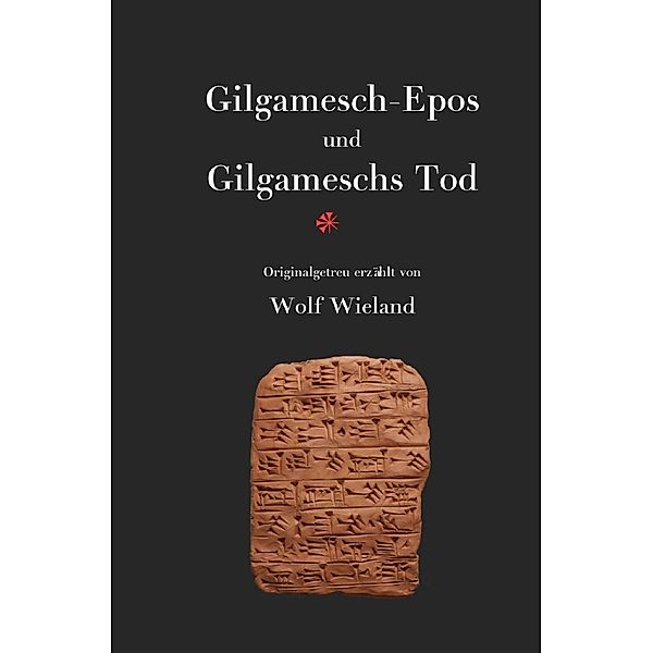 Gilgamesch-Epos und Gilgameschs Tod, Wolf Wieland