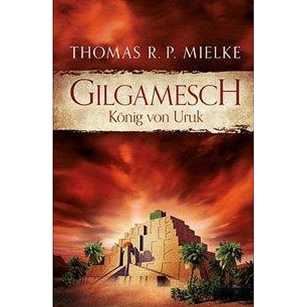 Gilgamesch: König von Uruk, Thomas R. P. Mielke