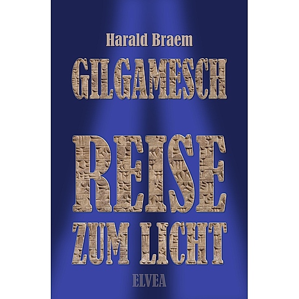 Gilgamesch: Reise zum Licht / Gilgamesch Bd.2, Harald Braem