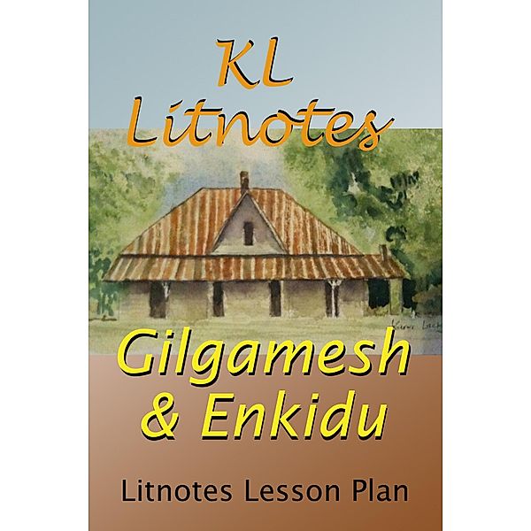 Gilgamesh & Enkidu Litnotes Lesson Plan, Kl Litnotes