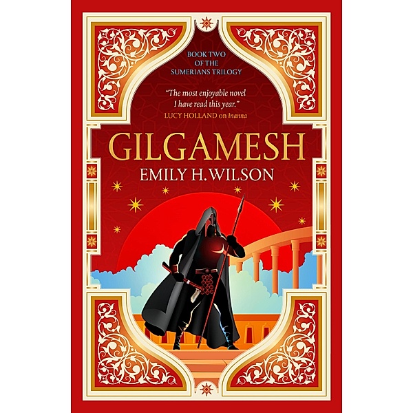 Gilgamesh: The Sumerians / Sumerians Trilogy Bd.2, Emily. H Wilson