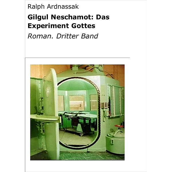 Gilgul Neschamot: Das Experiment Gottes, Ralph Ardnassak