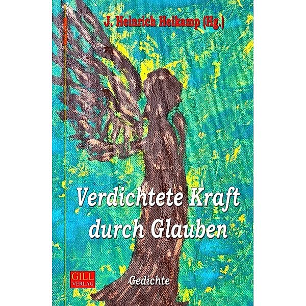 Gill-Lyrik / Verdichtete Kraft durch Glauben, J. Heinrich Heikamp
