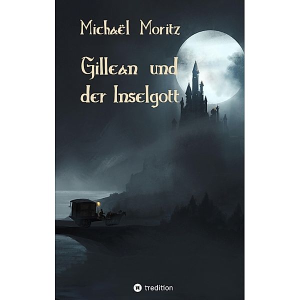 Gillean und der Inselgott, Michaël Moritz