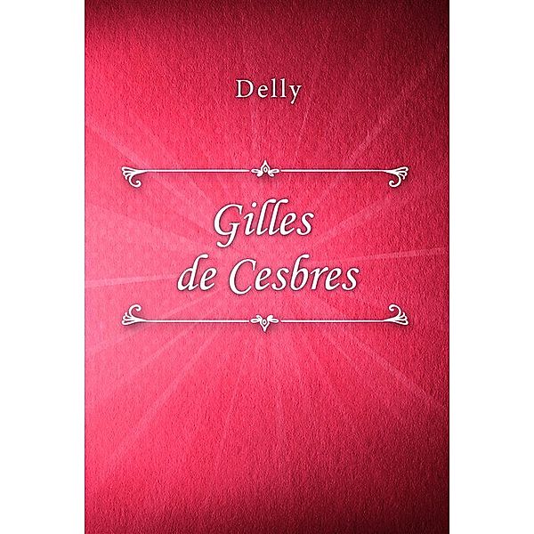 Gilles de Cesbres, Delly