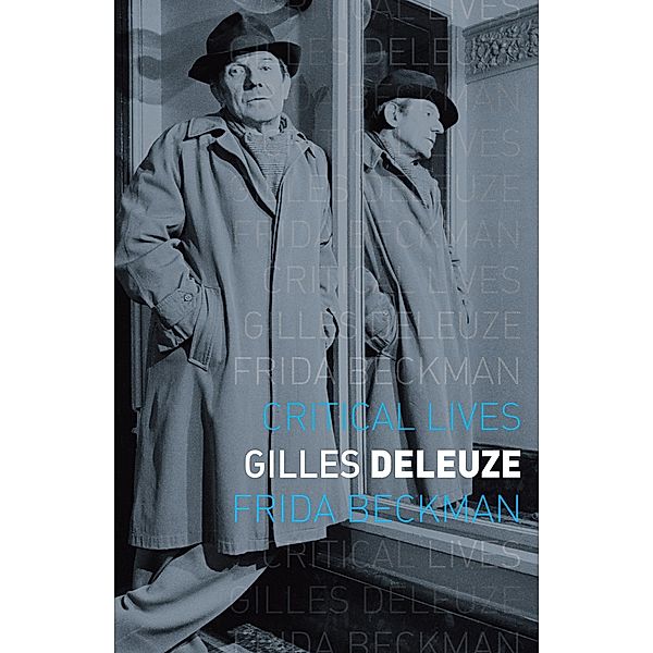 Gilles Deleuze / Critical Lives, Beckman Frida Beckman