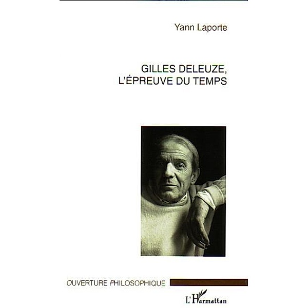 Gilles deleuze l'epreuve du temps / Hors-collection, Laporte Yann