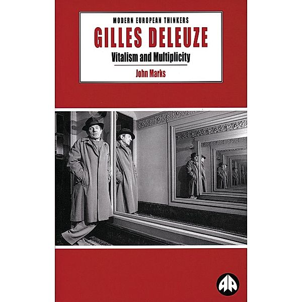 Gilles Deleuze / Modern European Thinkers, John Marks