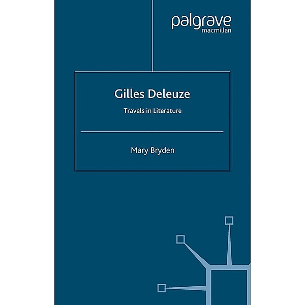 Gilles Deleuze: Travels in Literature, M. Bryden