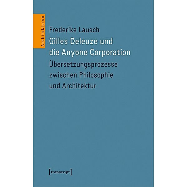 Gilles Deleuze und die Anyone Corporation / Architekturen Bd.61, Frederike Lausch