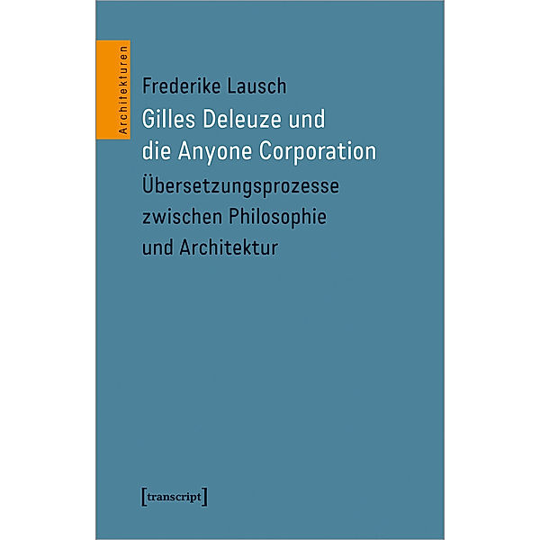 Gilles Deleuze und die Anyone Corporation, Frederike Lausch