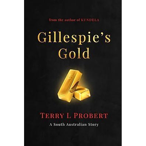 Gillespie's Gold / Probert Consulting, Terry L Probert