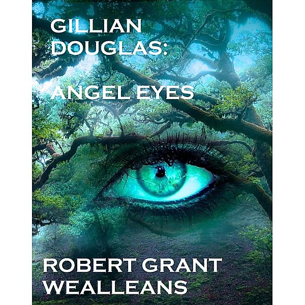 Gillian Douglas: The Killer Brokers: Gillian Douglas: Angel Eyes, Robert Grant Wealleans