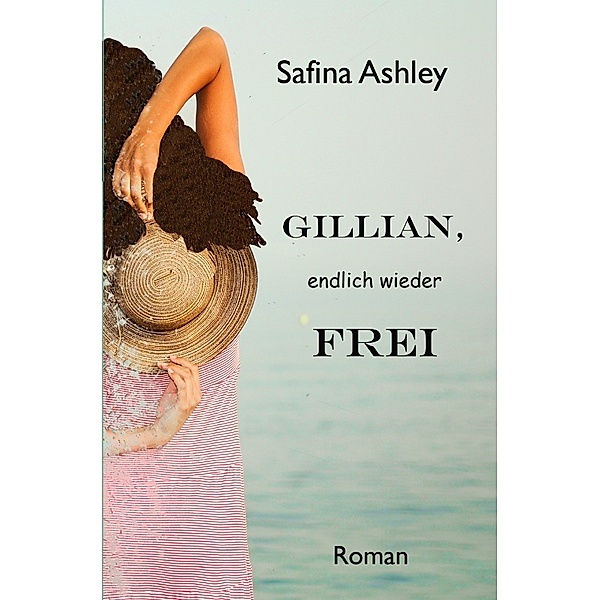 GILLIAN, endlich wieder frei, Safina Ashley