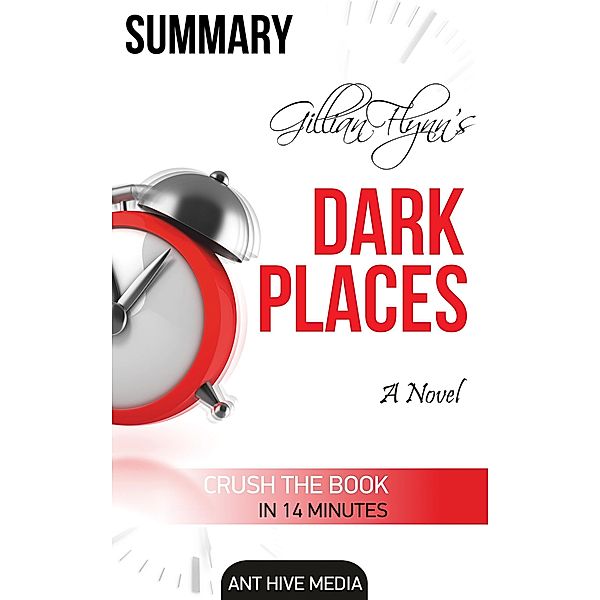 Gillian Flynn's Dark Places Summary, AntHiveMedia