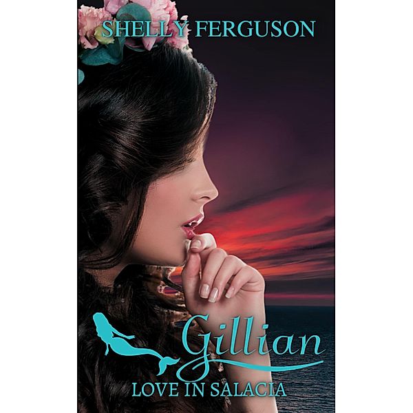 Gillian (Love in Salacia, #2) / Love in Salacia, Shelly Ferguson