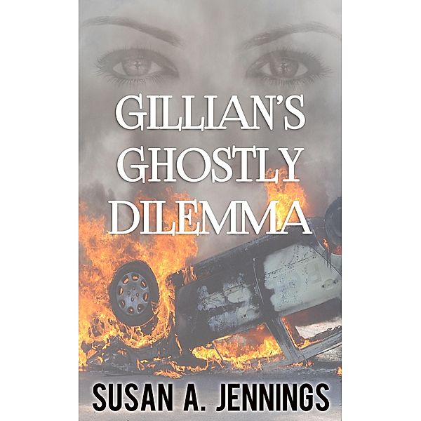 Gillian's Ghostly Dilemma, Susan A. Jennings